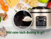 Nồi cơm điện tách đường là gì?